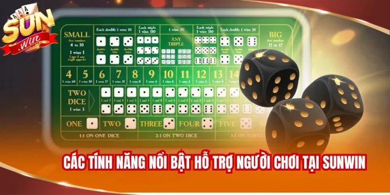TÀI XỈU SUNWIN 3 Các tính năng nổi bật hỗ trợ người chơi tại SUNWIN