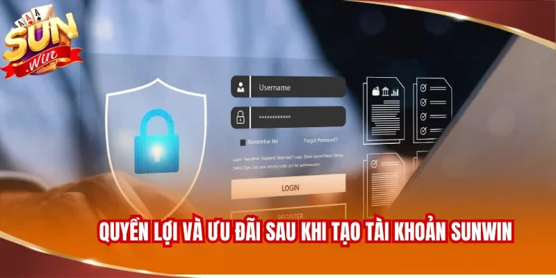 Đăng Ký SUNWIN 2 Quyền lợi và ưu đãi nhận được sau khi tạo tài khoản SUNWIN