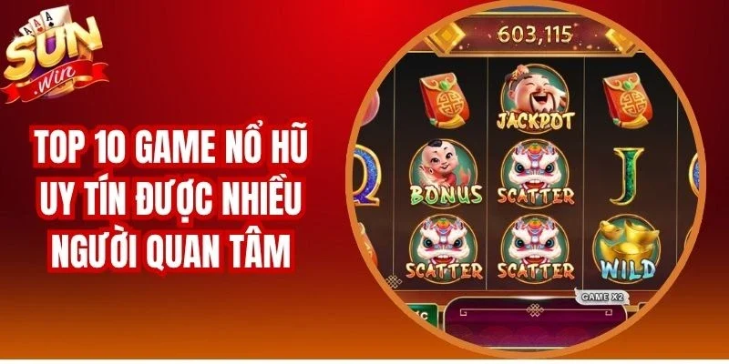 Top 10 Game Nổ Hũ Uy Tín