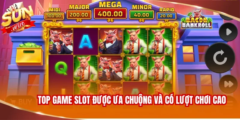 Top game slot trực tuyến được ưa chuộng và có lượt chơi cao